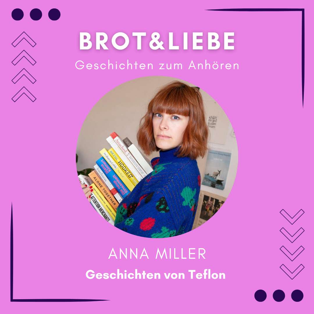 Mehr über den Artikel erfahren Geschichten von Teflon, Anna Miller